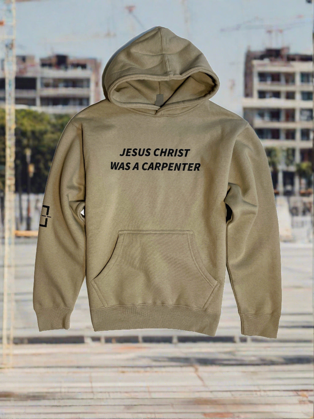 "JC WAS A CARPENTER" HOODIE
